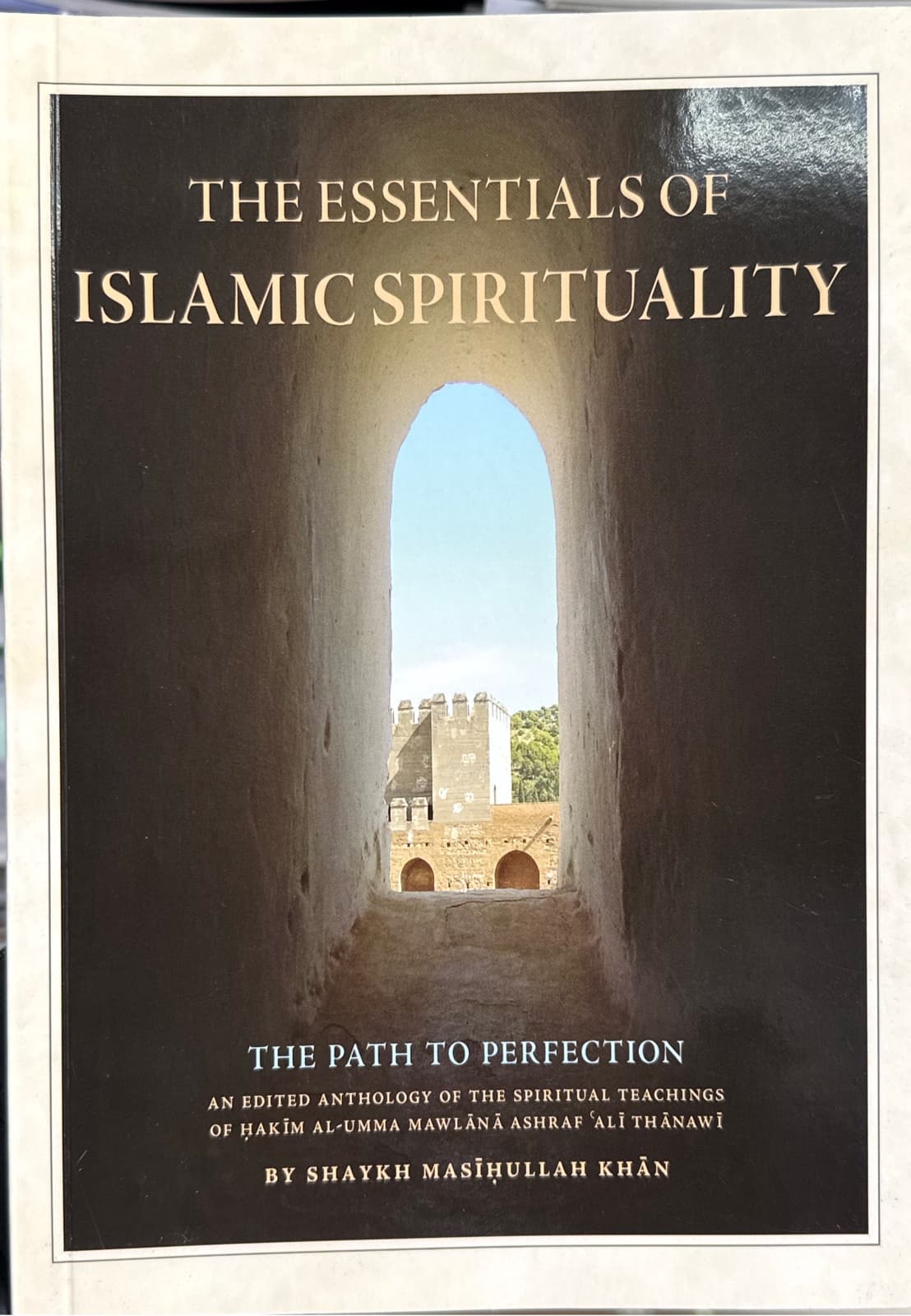 White Thread Press The Essentials of Islamic Spirituality Paperback 1